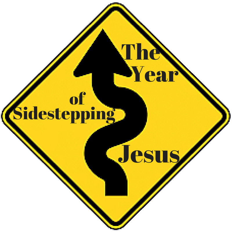 The Year of Sidestepping Jesus